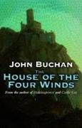 The House Of The Four Winds (Dickson McCunn, Band 3) Action & Adventure