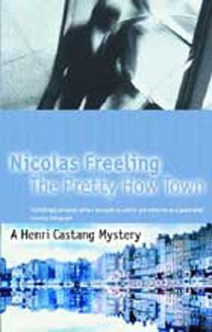 The Pretty How Town (A Henri Castang mystery) Contemporary literature