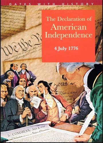 Declaration of US Independence (Dates with History) Non-fiction books for kids