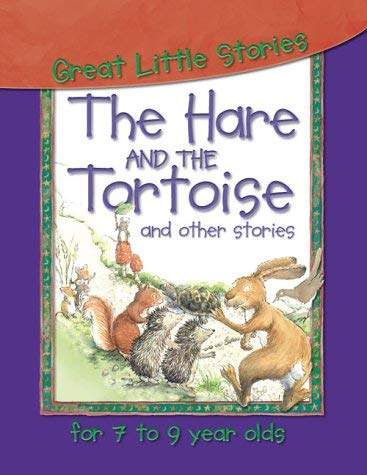 The Hare and the Tortoise and Other Stories (Great Little Stories for 7 to 9 Year Olds S.) Novels & Short Stories
