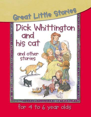 Dick Whittington and Others (Great Little Stories for 4 to 6 Year Olds S.) Fairy Tales & Legends