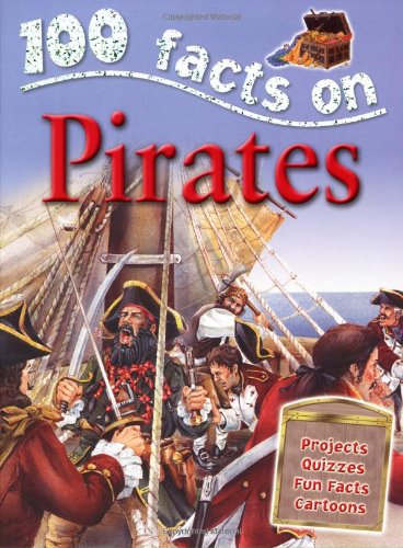 100 Facts Pirates: Projects, Quizzes, Fun Facts, Cartoons Non-fiction