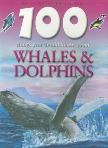 Whales and Dolphins (100 Things You Should Know About... S.) Non-fiction