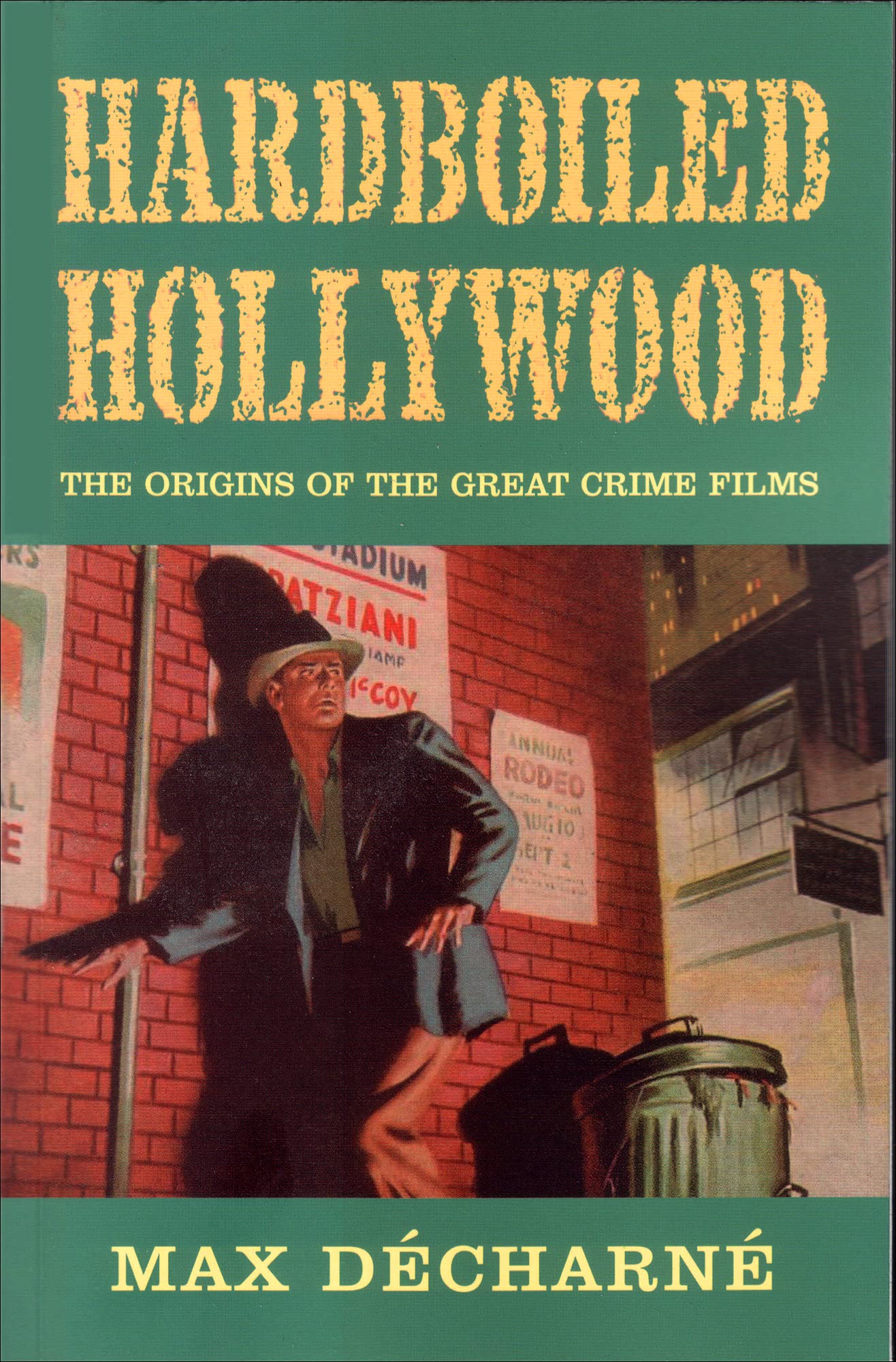 Hardboiled Hollywood: The Origins of the Great Crime Films Film, Art & Culture