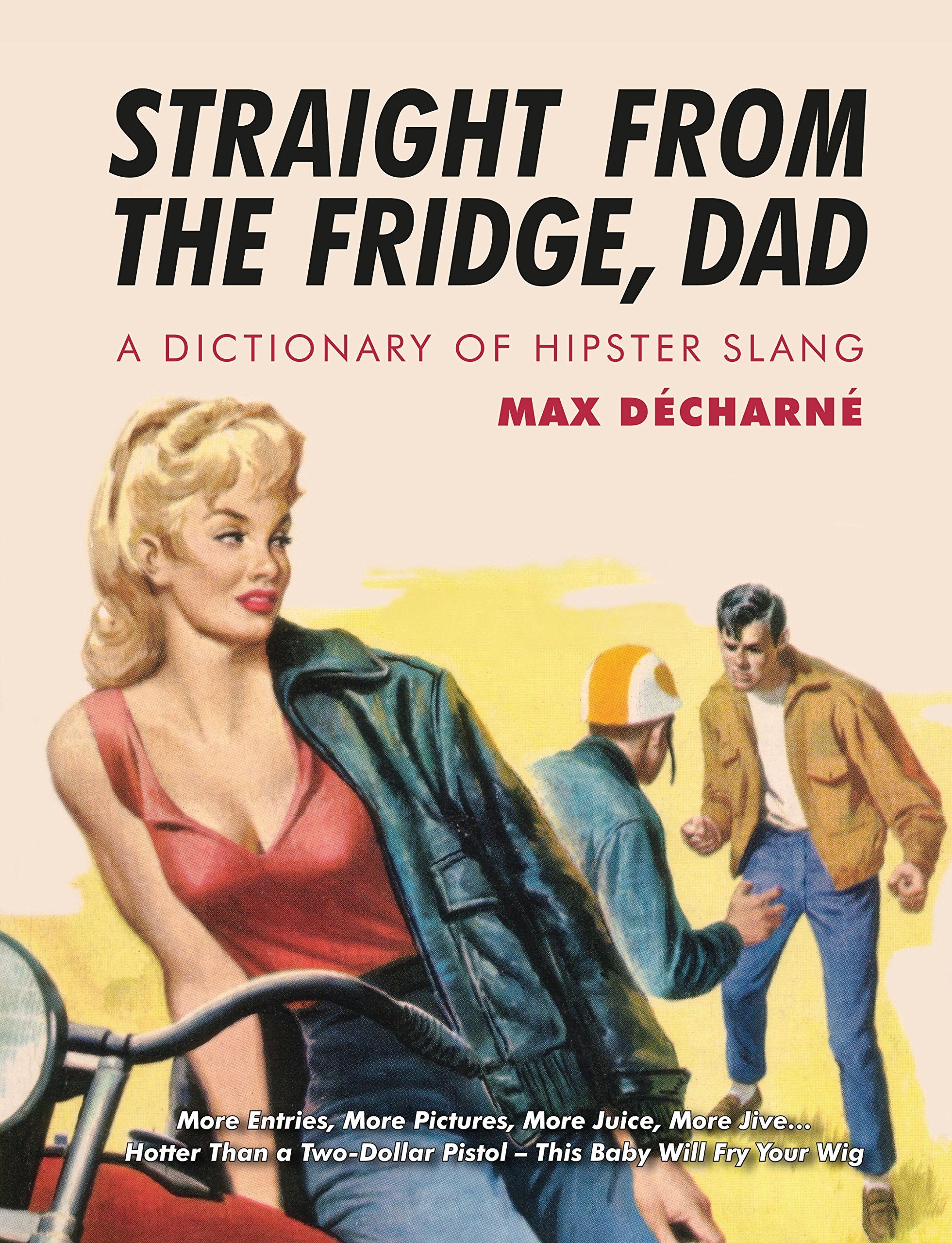 Straight From The Fridge, Dad: A Dictionary of Hipster Slang Social Sciences