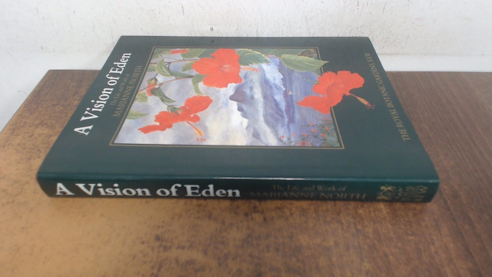 Vision of Eden: The Life and Work of Marianne North Natural Sciences