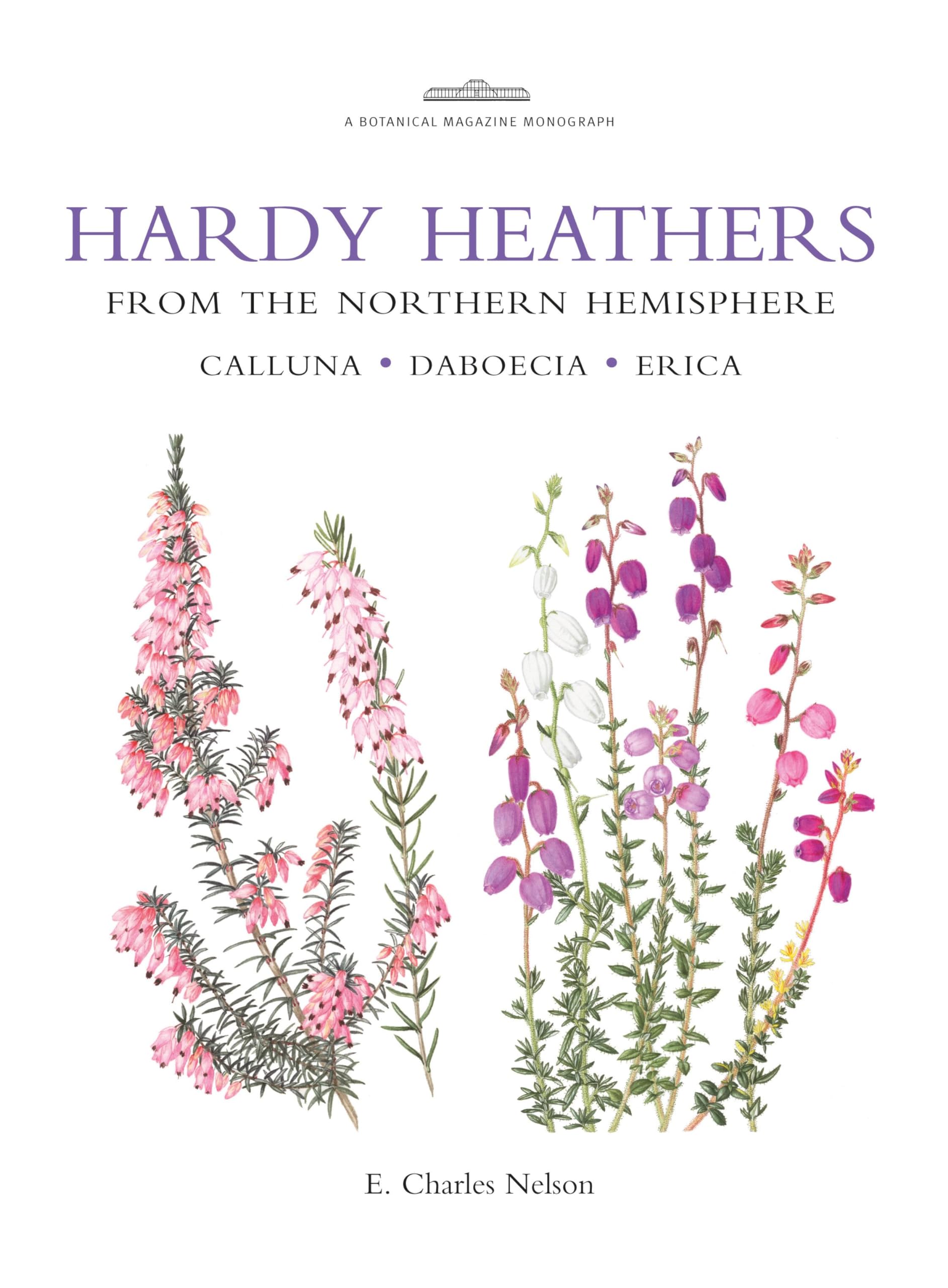 Hardy Heathers from the Northern Hemisphere: Calluna, Daboecia, Erica (Botanical Magazine Monograph) Mathematics