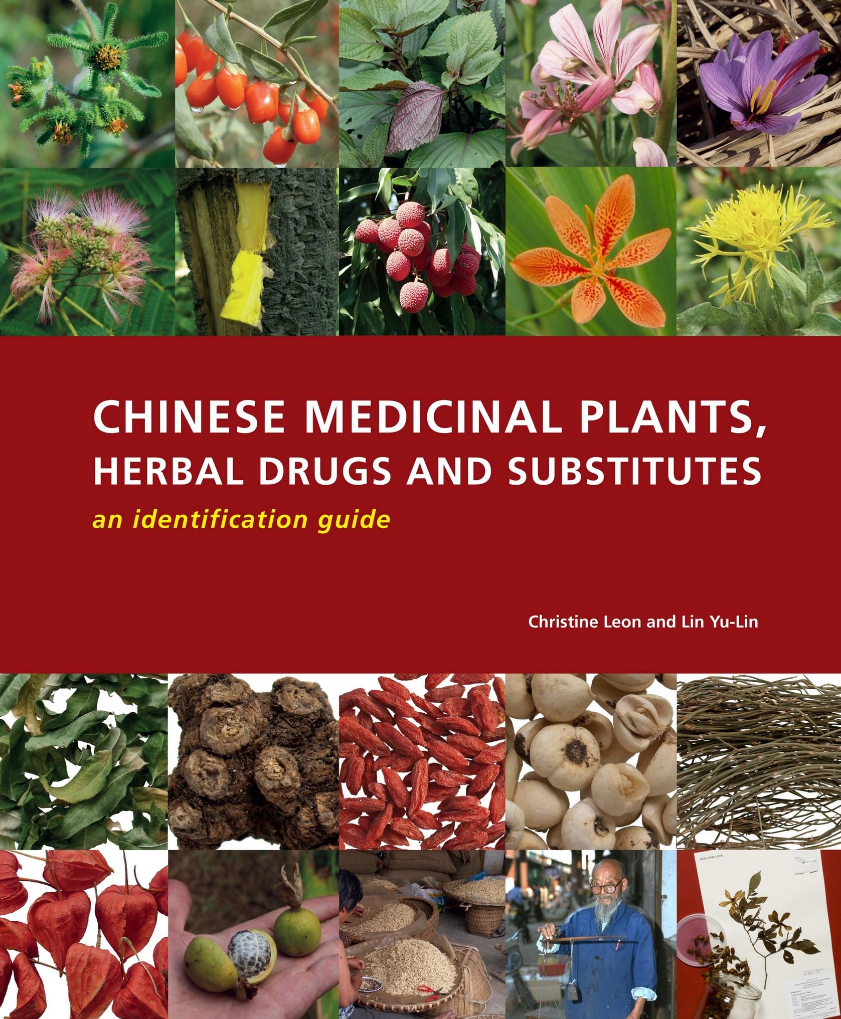 Chinese Medicinal Plants, Herbal Drugs and Substitutes: An Identification Guide book