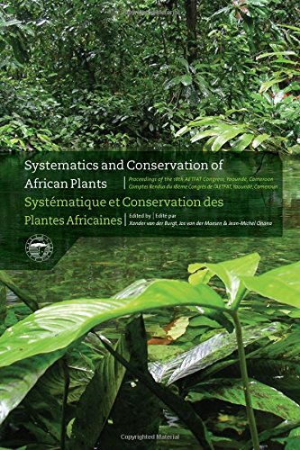 Systematics and Conservation of African Plants / Systematique et Conversation des Plantes Africaines: Proceedings of the 18th AETFAT Congress, ... 18eme Congres de I'AEFAT, Yaounde, Cameroun book