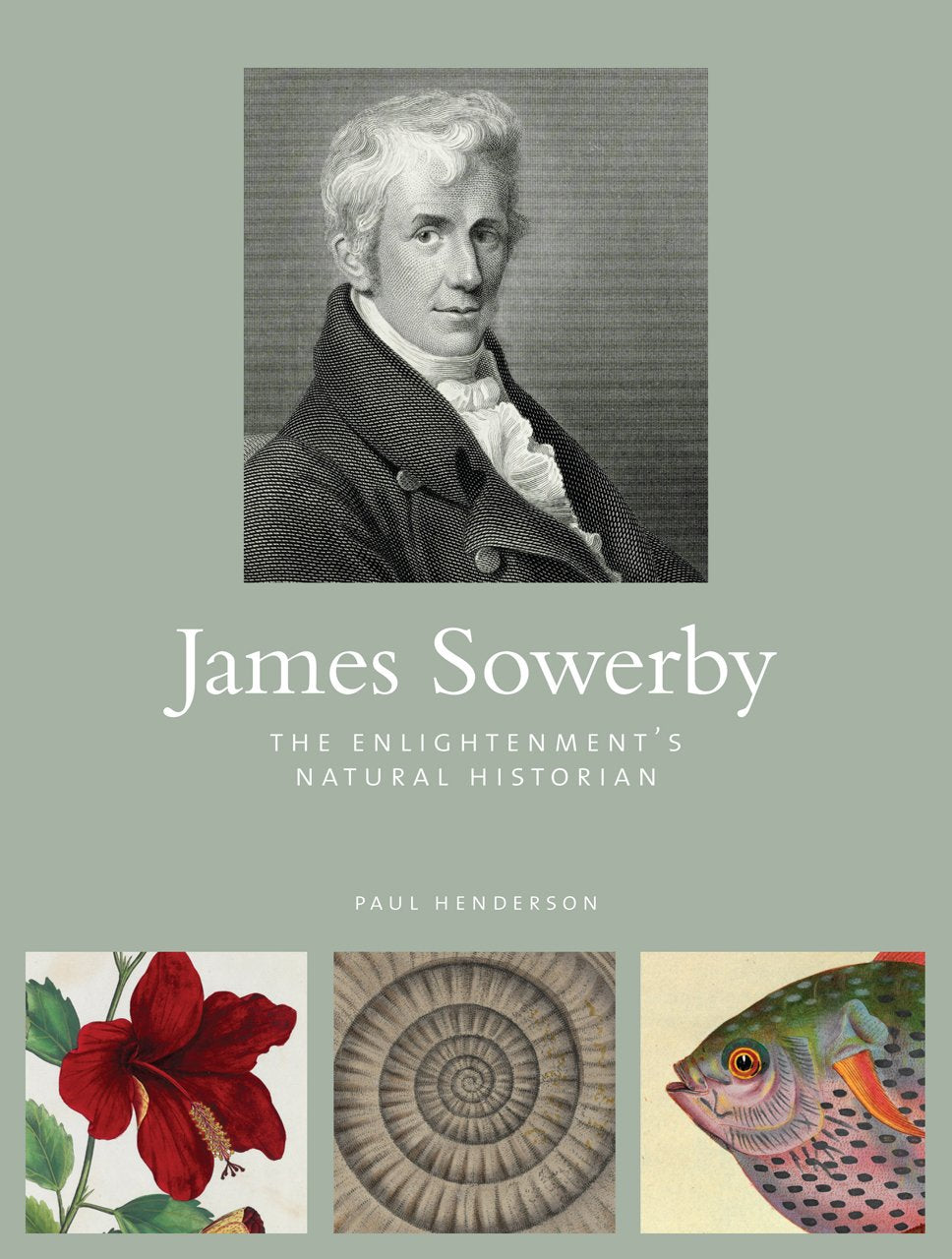 James Sowerby: The Enlightenment's Natural Historian Science