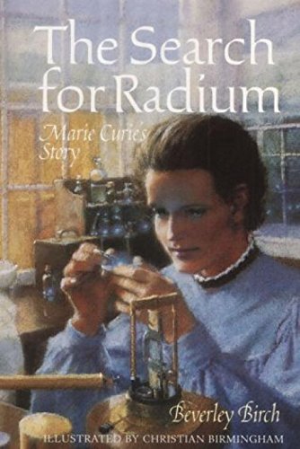 The Search for Radium: Marie Curie's Story (Science Stories S.) Natural Sciences