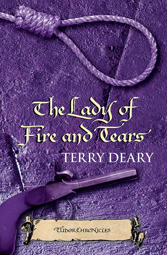 The Lady of Fire and Tears: Tudor Chronicles 3 Novels & Short Stories