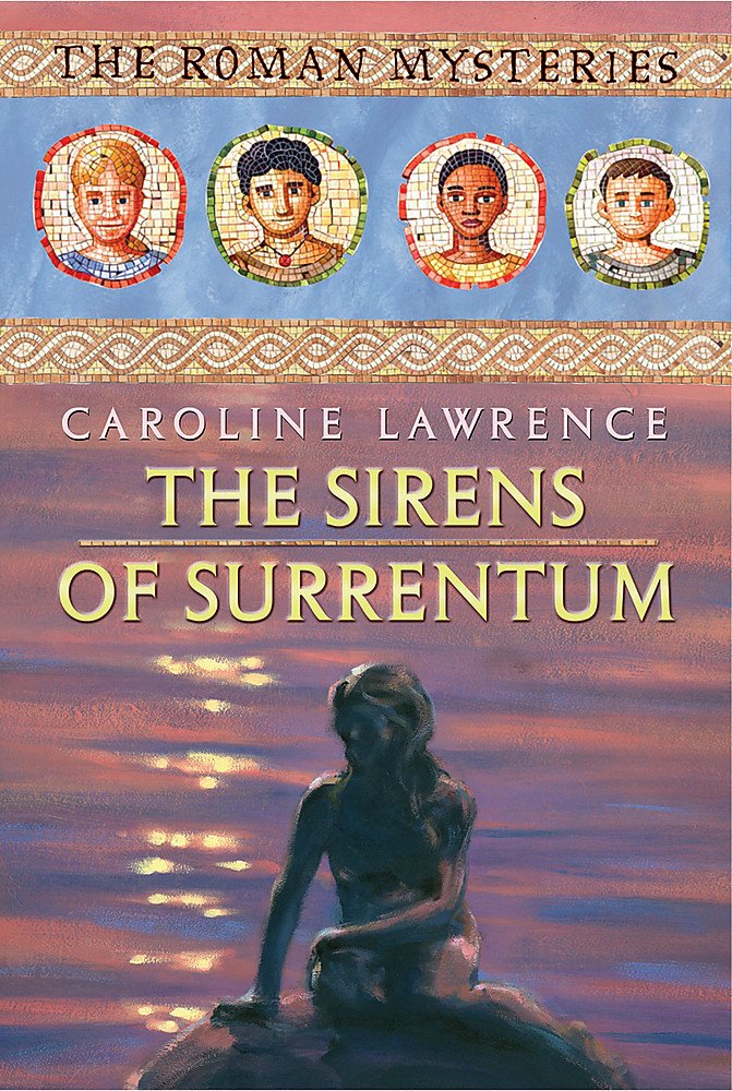 The Sirens of Surrentum: Book 11 (The Roman Mysteries) Novels & Short Stories