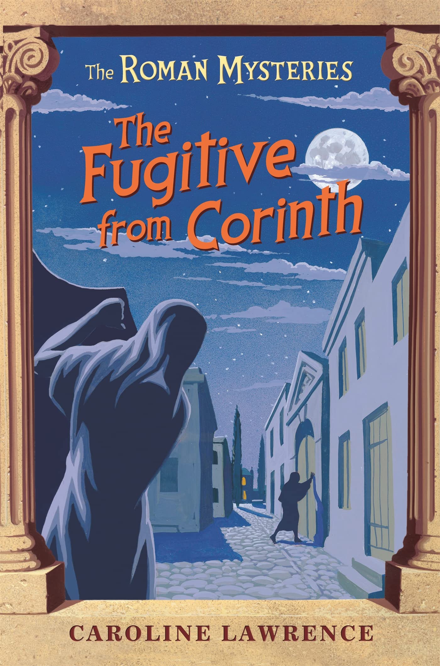 The Fugitive from Corinth: Book 10 (The Roman Mysteries) Novels & Short Stories