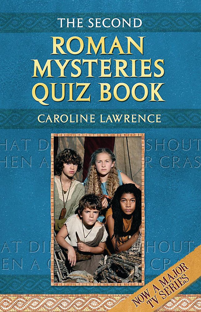The Second Roman Mysteries Quiz Book (The Roman Mysteries) Novels & Short Stories