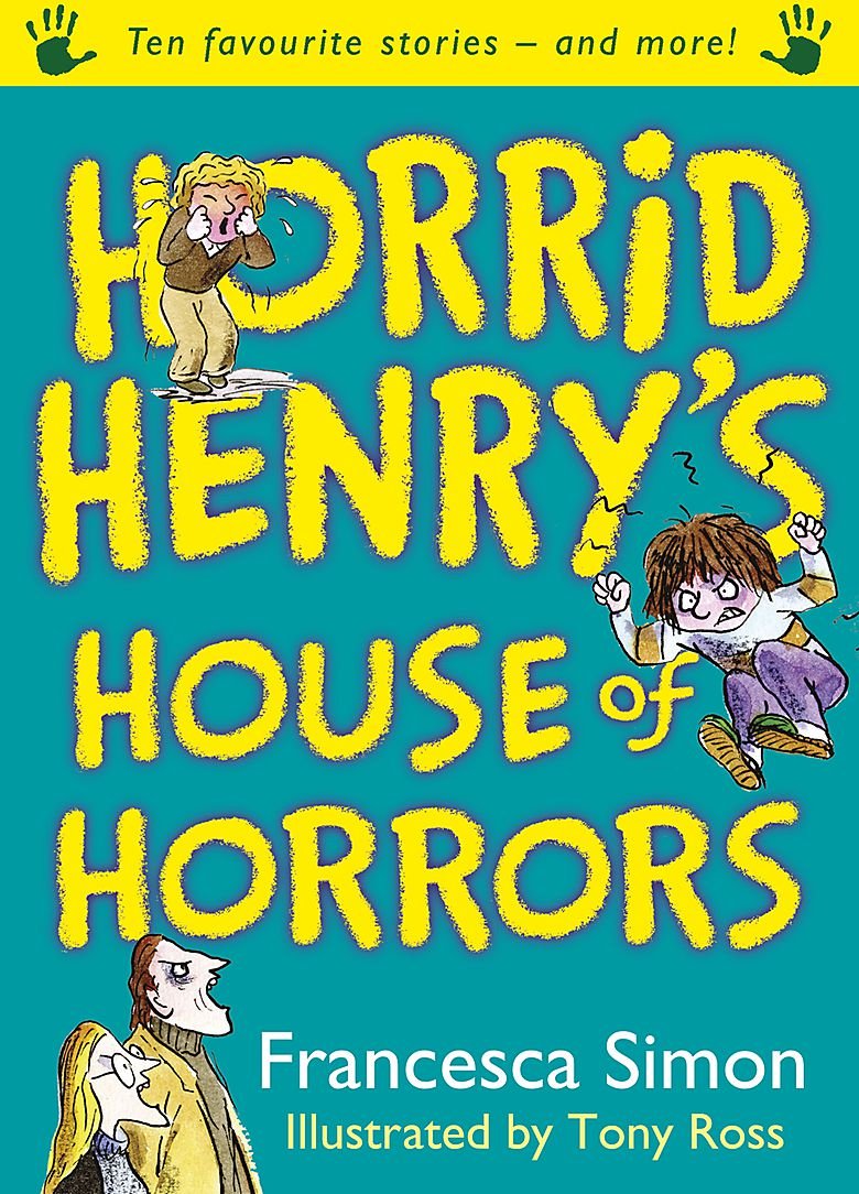 Horrid Henry's House of Horrors: Ten Favourite Stories - and more! Novels & Short Stories