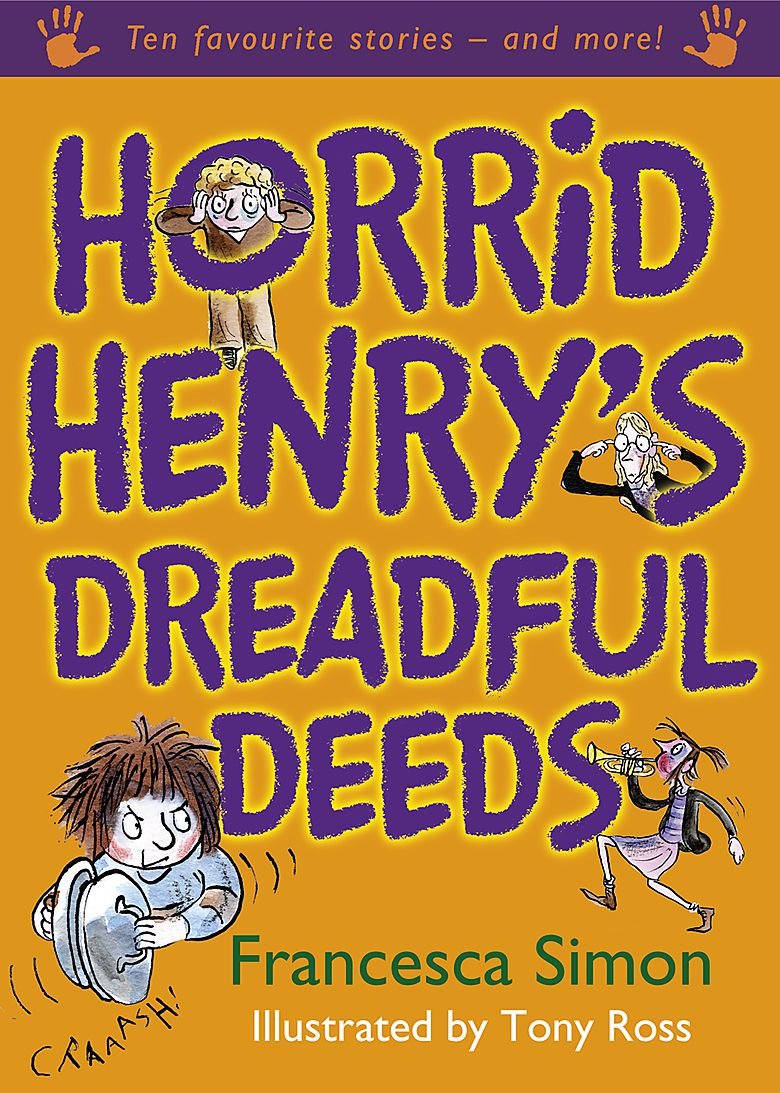 Horrid Henry's Dreadful Deeds: Ten Favourite Stories - and more! Novels & Short Stories