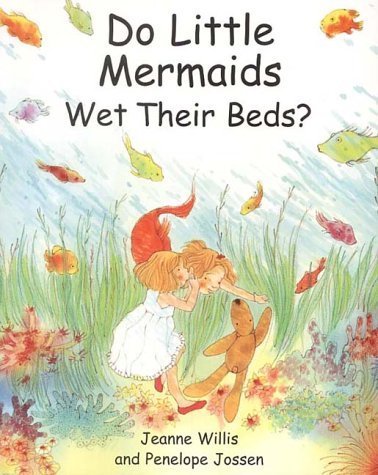Do Little Mermaids Wet Their Beds? book