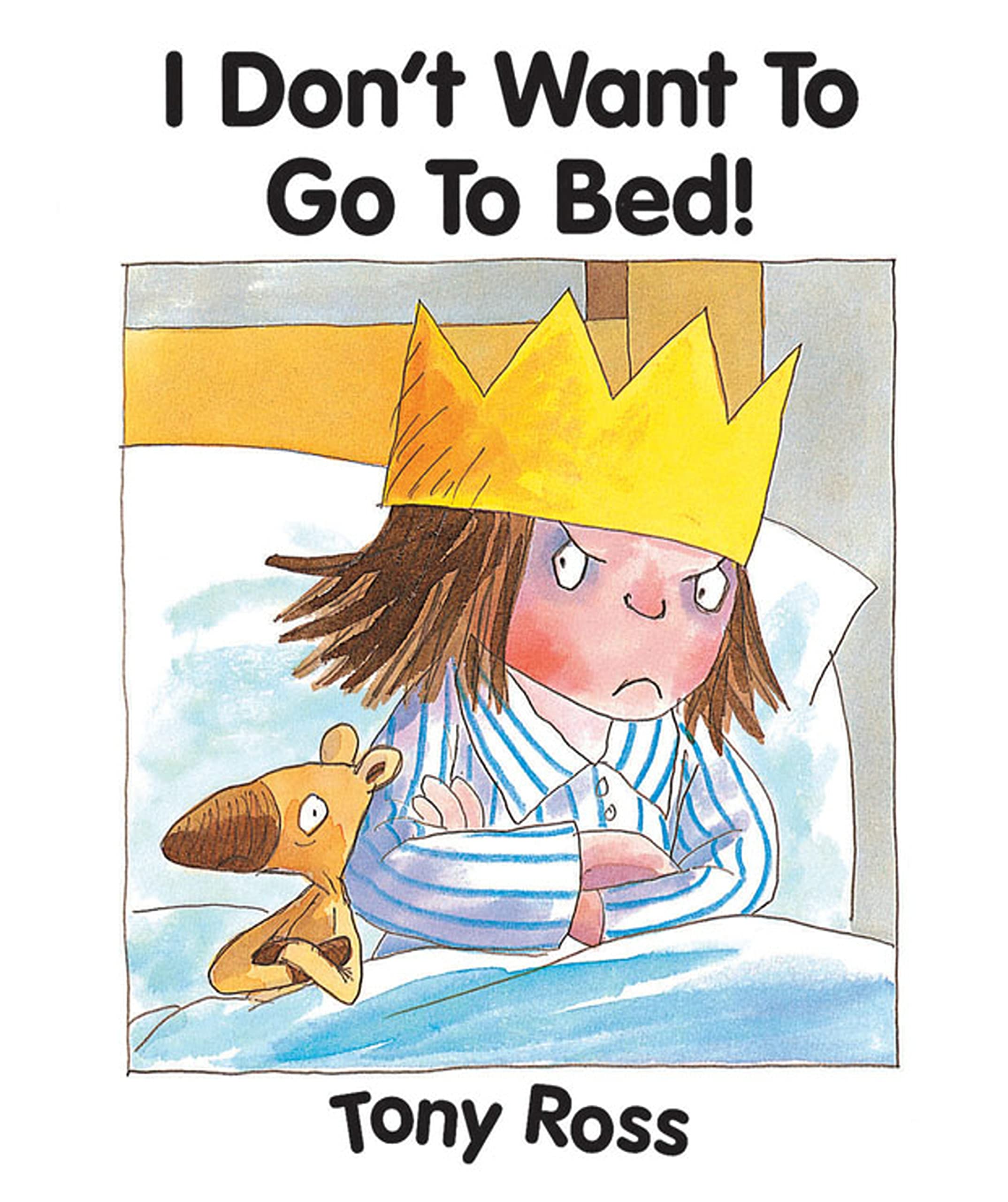 I Don't Want to Go to Bed! (Little Princess) book