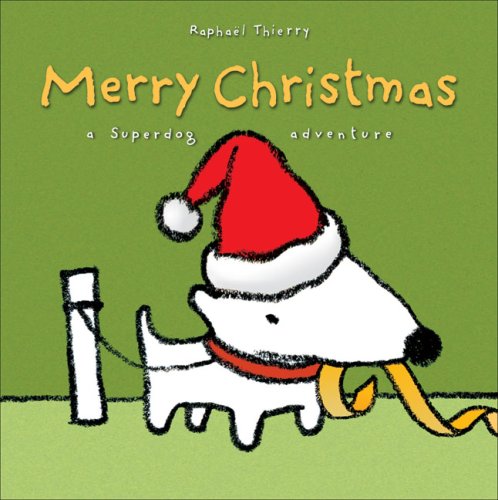 Merry Christmas: The Adventures Of Superdog Novels & Short Stories