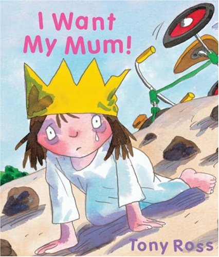 I Want My Mum! (Little Princess, Band 7) Novels & Short Stories