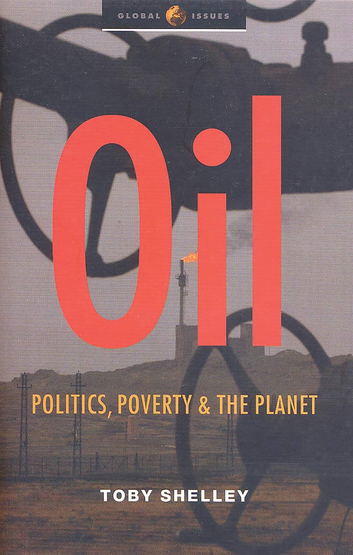 Oil: Politics, Poverty And The Planet (Global Issues Series) Business, Finance & Career
