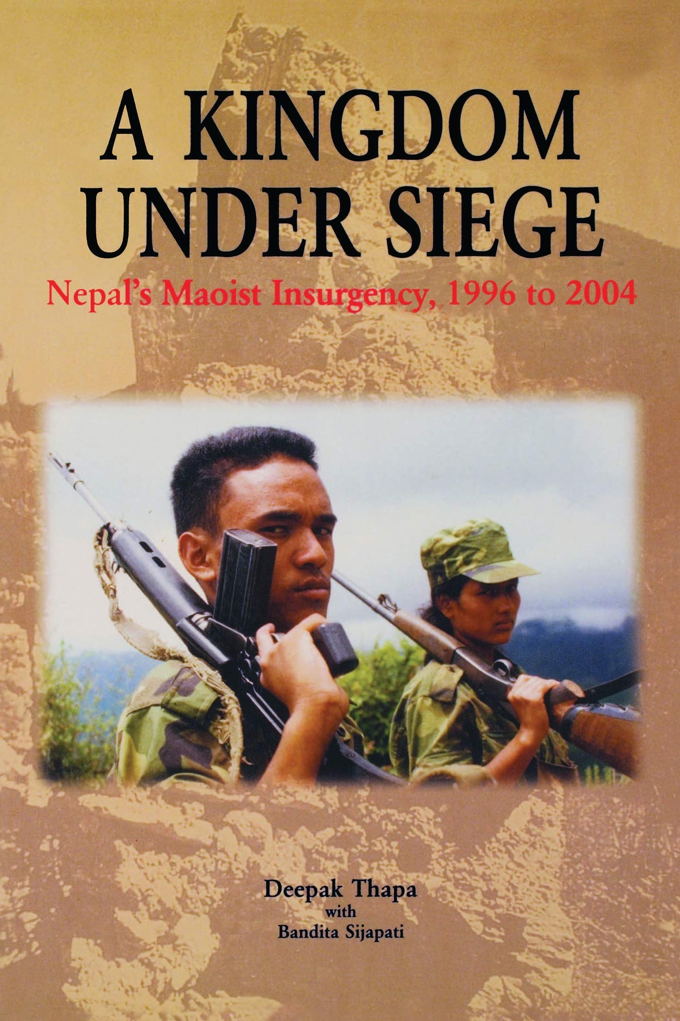 A Kingdom Under Siege: Nepal's Maoist Insurgency, 1996 To 2003 book