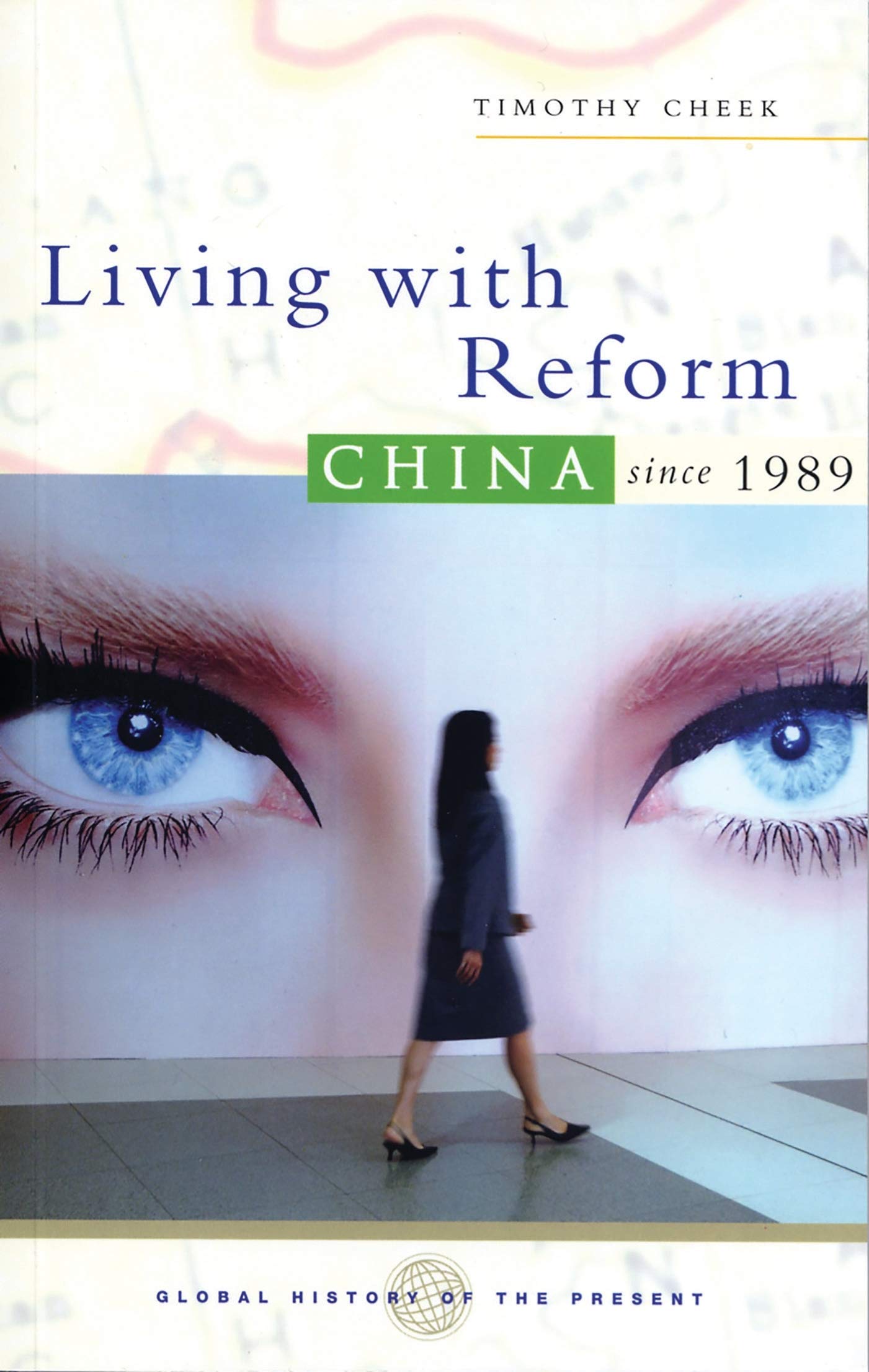 Living with Reform: China Since 1989 (Global History of the Present) Politics & History