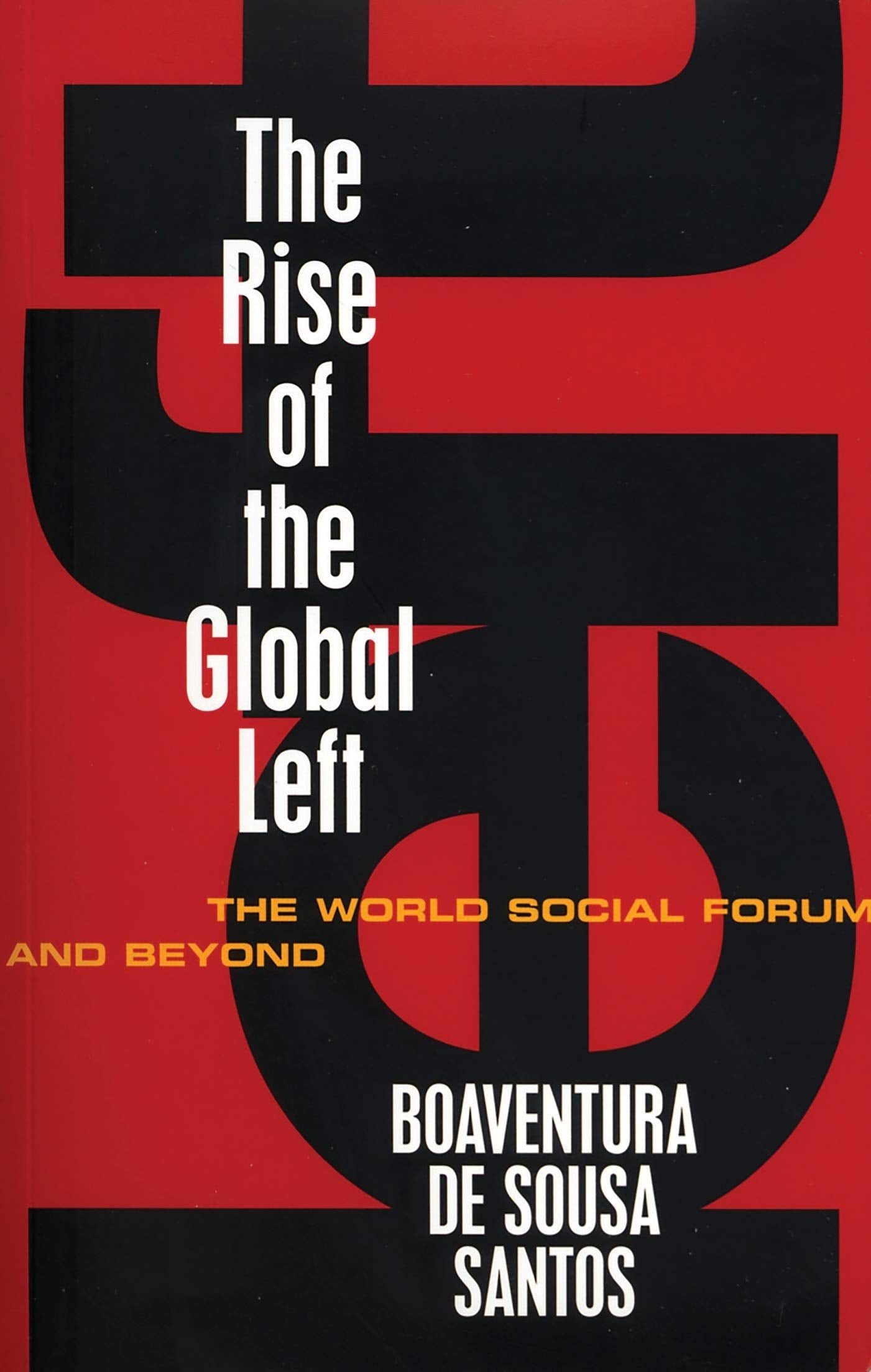 The Rise of the Global Left: The World Social Forum and Beyond Social Sciences