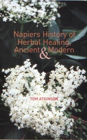 Napiers History of Herbal Healing, Ancient and Modern book