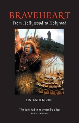 Braveheart: From Hollywood to Hollyrood: From Hollywood to Holyrood Politics & Society
