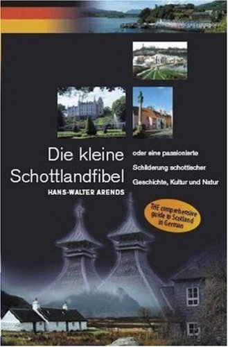 Die Kleine Schottlandfibel: Scotland Guide in German Leisure, Home & Garden
