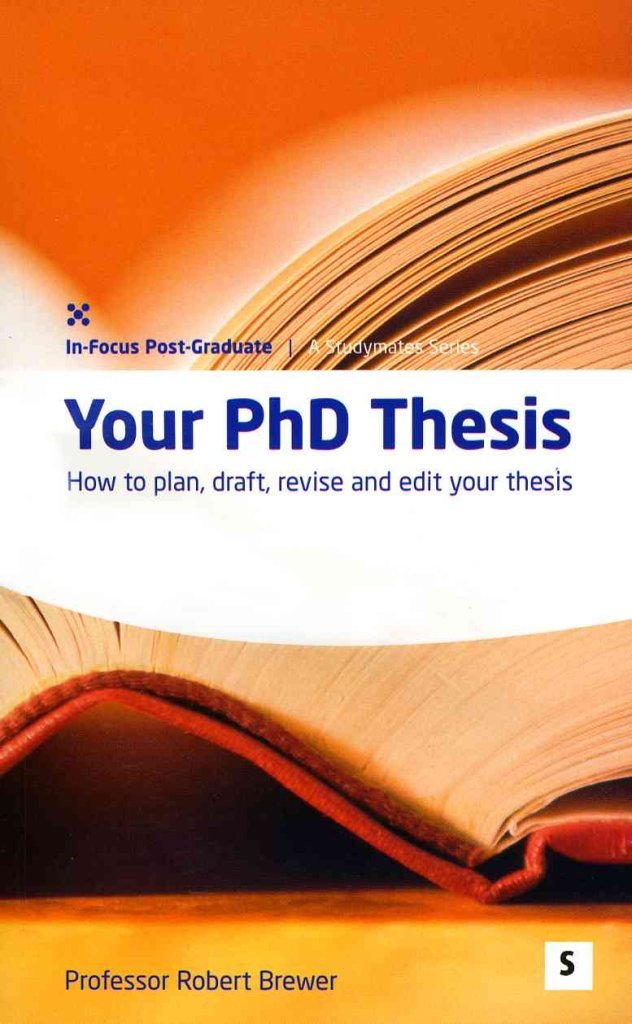 Your Ph.d. Thesis: How to Plan, Draft, Revise And Edit Your Thesis: How to Plan, Draft and Revise Your Thesis (In-focus Post Graduate) Media & Communication