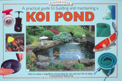 A Practical Guide to Building and Maintaining a Koi Pond: An Essential Guide to Building and Maintaining (Pondmaster S.) Pets