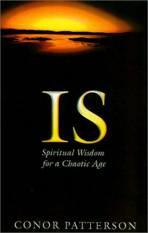 Is: Spiritual Wisdom for a Chaotic Age Philosophy