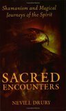 Sacred Encounters: Shamanism and Magical Journeys of the Spirit Religion & Esotericism