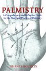 Palmistry: A Comprehensive and Reflective Guide for the Study and Practice of Palmistry Religion & Esotericism