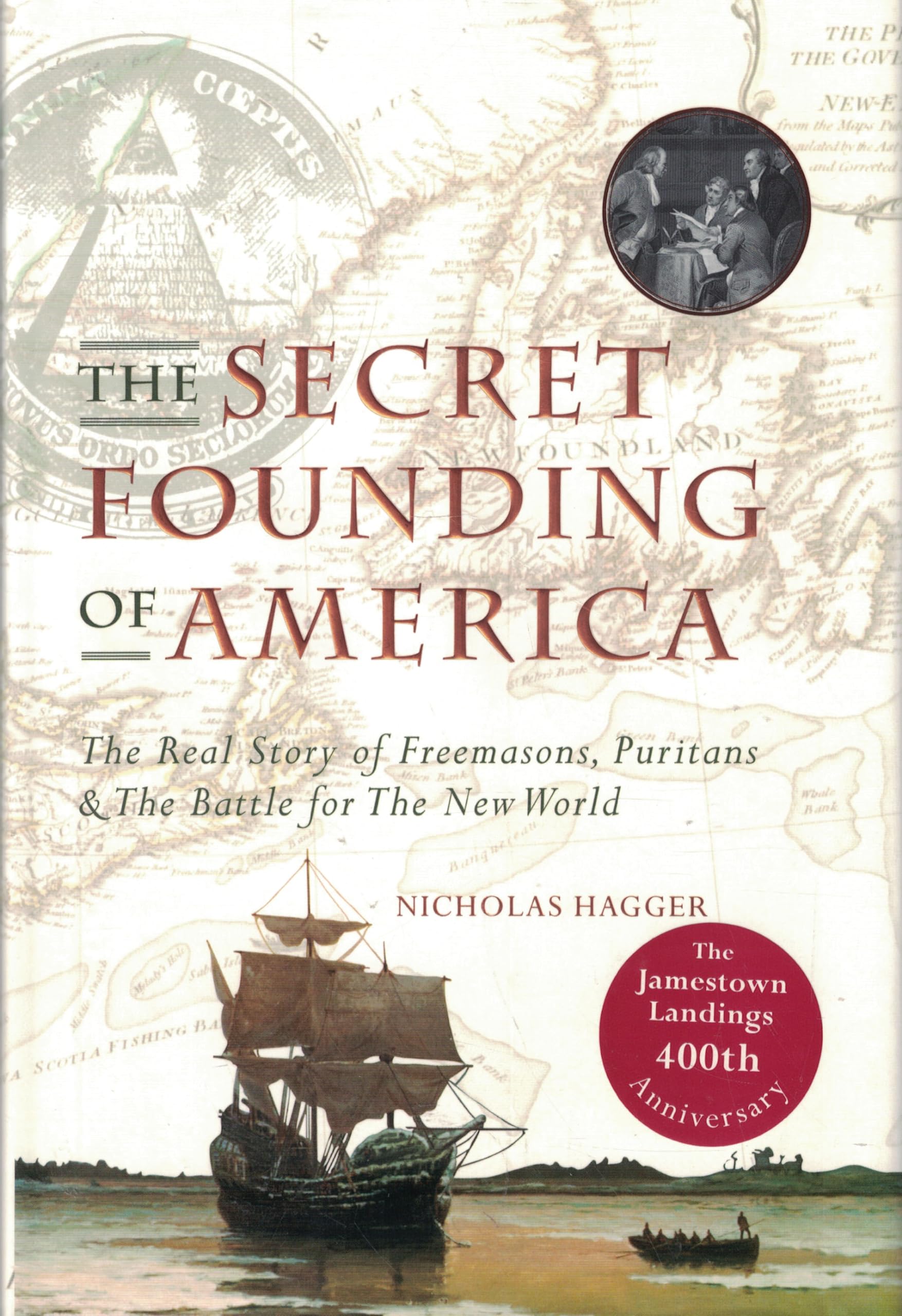 The Secret Founding of America: The Real Story of Freemasons, Puritans, and the Battle for the New World Politics & History