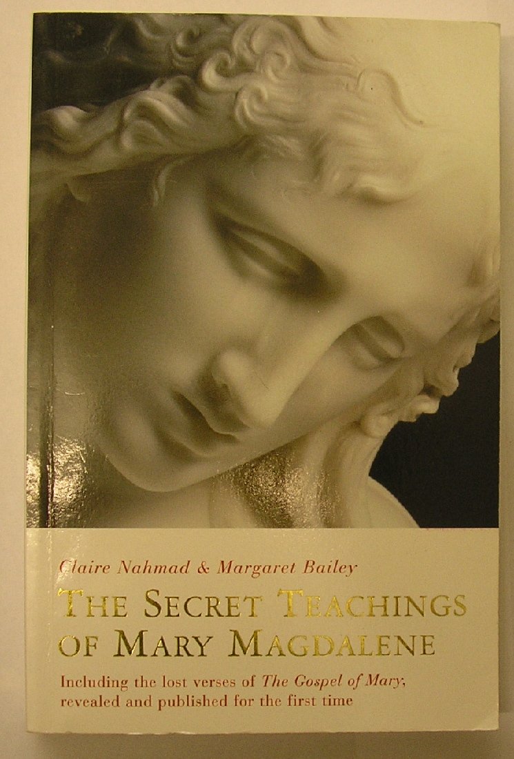 Secret Teachings of Mary Magdalene: Including the Lost Verses of The Gospel of Mary, Revealed and Published for the First Time Social Sciences