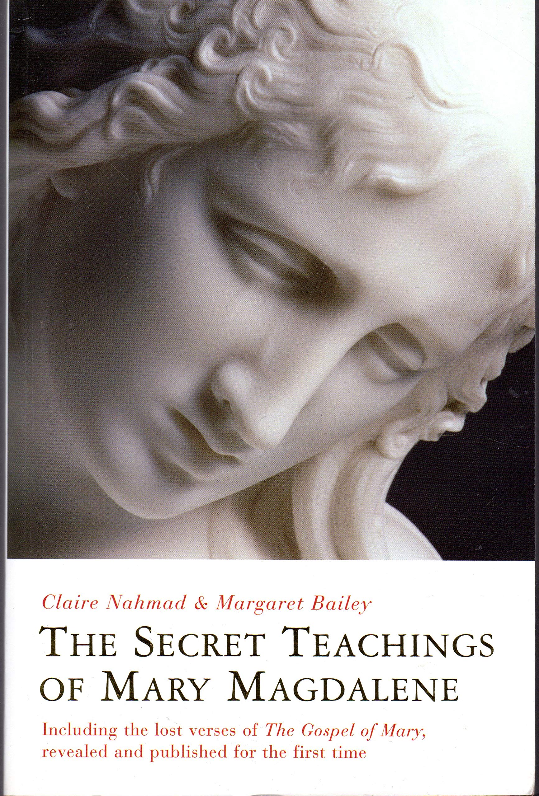 The Secret Teachings of Mary Magdalene: Including the Lost Verses of The Gospel of Mary, Revealed and Published for the First Time Religion & Esotericism