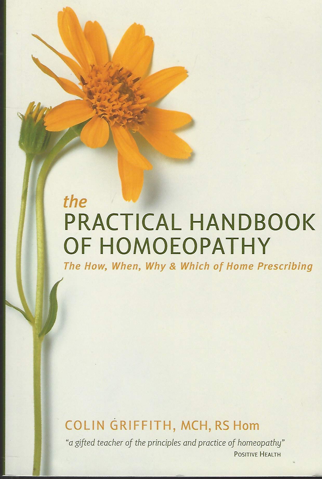 The Practical Handbook of Homoeopathy: The How, When, Why and Which of Home Prescribing book