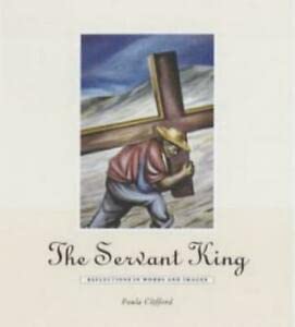 The Servant King: Reflections for Lent in Words and Images Religion & Esotericism