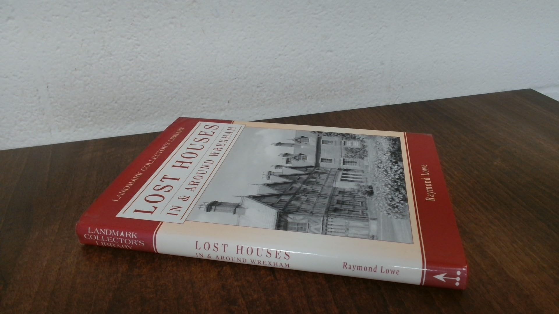 Lost Houses in and Around Wrexham (Landmark Collector's Library) Architecture