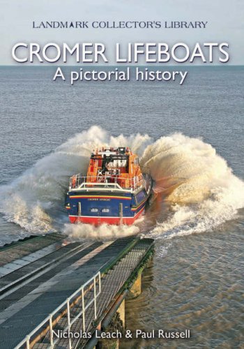Cromer Lifeboats: A Pictorial History (Landmark Collector's Library) Politics & History