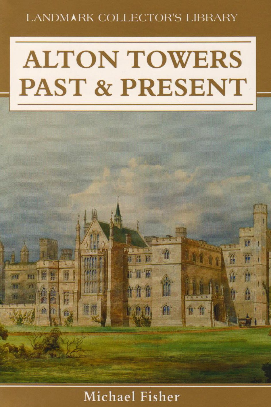 Alton Towers: Past and Present (Landmark Collector's Library) Politics & History