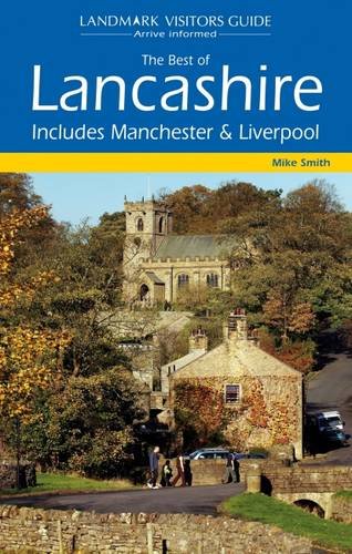 The Best of Lancashire: Includes Liverpool and Manchester (Landmark Visitor Guide) Leisure, Home & Garden