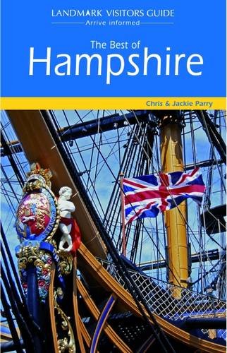 The Best of Hampshire (Landmark Visitor Guide) Leisure, Home & Garden