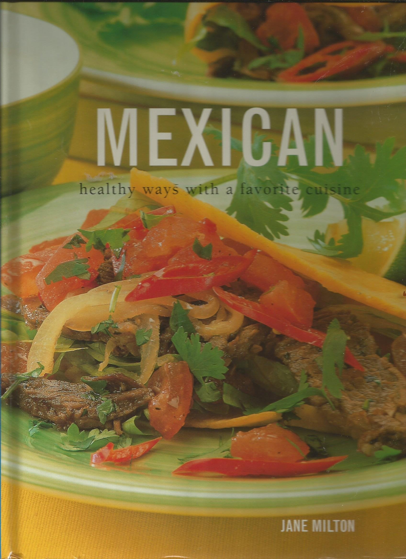 Mexican - Healthy Ways With A Favorite Cuisine Books