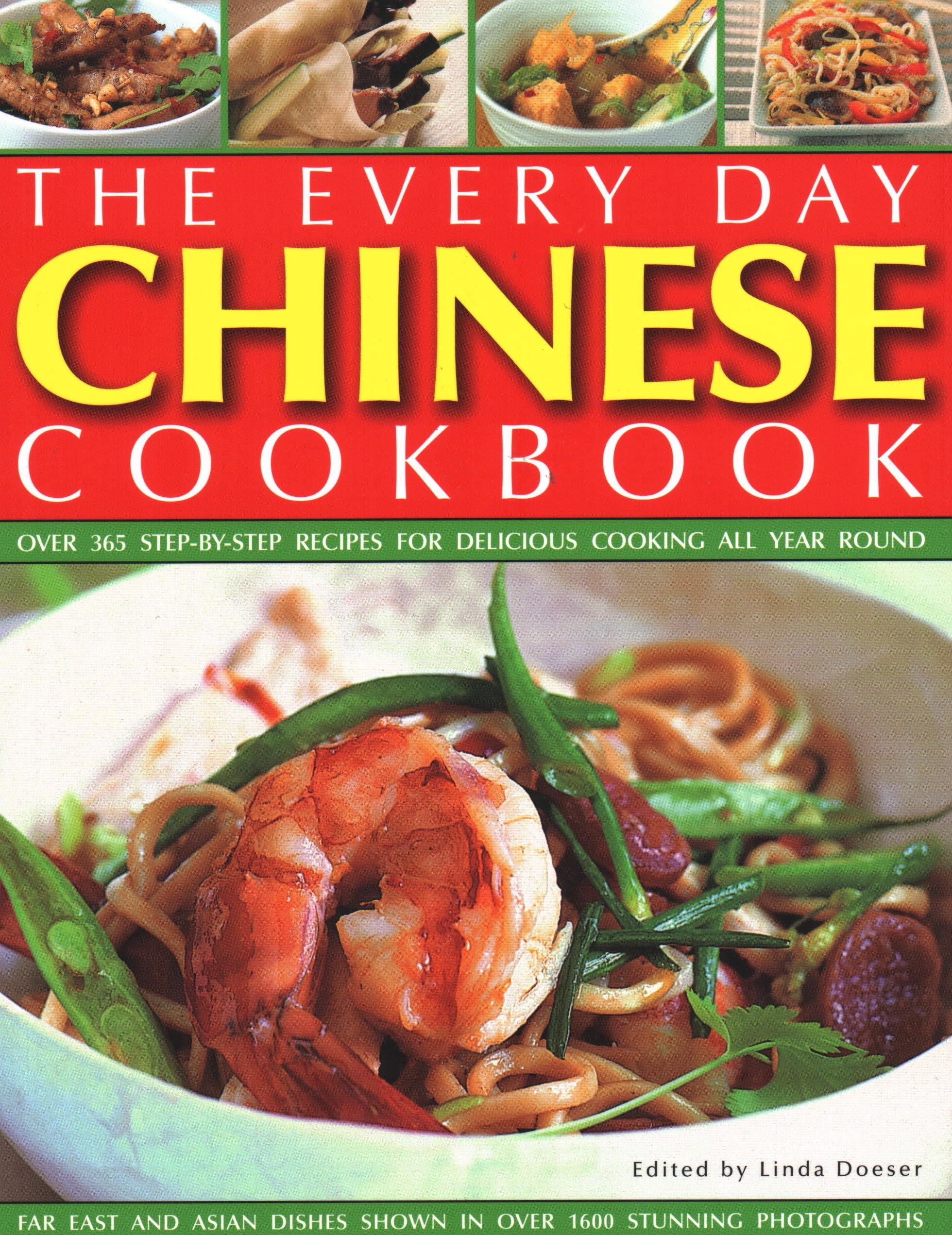 Every Day Chinese Cookbook: Over 365 Step-By-Step Recipes for Delicious Cooking All Year Round: Far East and Asian Dishes Shown in Over 1600 Stunn Leisure, Home & Garden