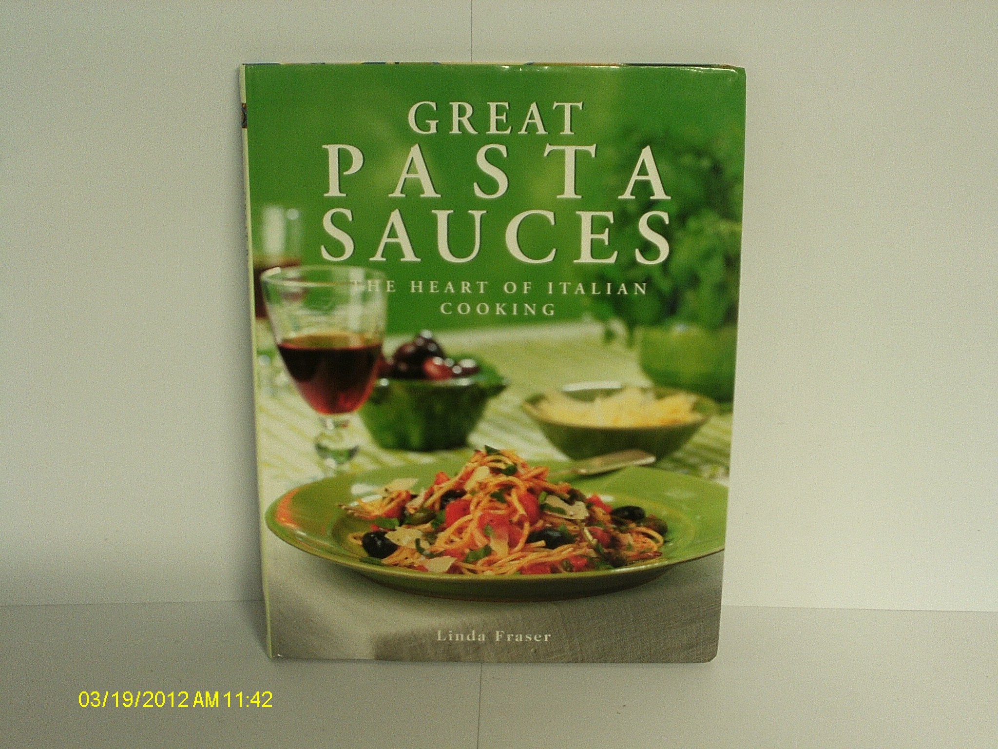 Great Pasta Sauces: The Heart of Italian Cooking book